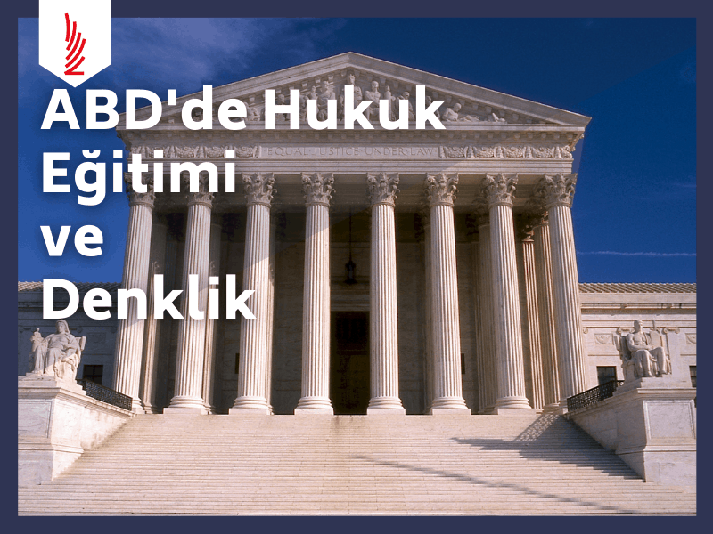 abd-de-hukuk-egitimi-ve-denklik Amerika'da Hukuk Yüksek Lisans Danışmanlığı LLM JD SJD